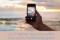 Las 5 mejores app para editar fotos con tu smartphone (gratis)